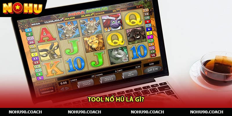Tool nổ hũ là gì?